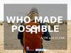 Who made possible it