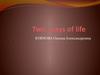 Two ways of life