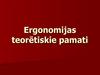 Ergonomijas teorētiskie pamati