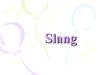 Varieties of british slang