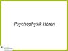 Psychophysik Hören