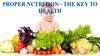 Proper nutrition - the key to health