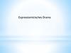 Expressionistisches Drama