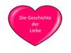 Die geschichte der liebe
