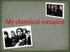 My chemical romance