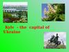 Kyiv - the capital of Ukraine