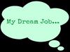 My dream job
