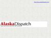 Alaska Dispatch. History