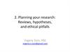 Planning your research: Reviews, hypotheses, and ethical pitfalls