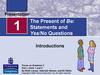 The Present of Be: Statements and Yes/No Questions