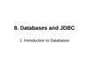 8. Java Databases and JDBC 1. Introduction to Databases