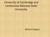 University of Cambridge and Lomonosov Moscow State University