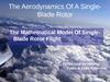 The Aerodynamics Of A Single-Blade Rotor
