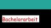 Bachelorarbeit