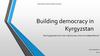 Building democracy in Kyrgyzstan