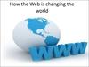 How the Web is changing the world