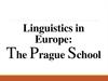 Linguistics in europe: the prague school