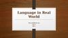 Language in real world. (Unit 8)