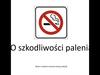 O szkodliwości palenia (ludzi o słabych nerwach proszę odejść)