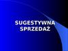SUGESTYWNA SPRZEDAŻ