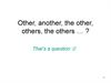 Other, another, the other, others