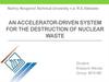 An accelerator-driven system for the destruction of nuclear waste