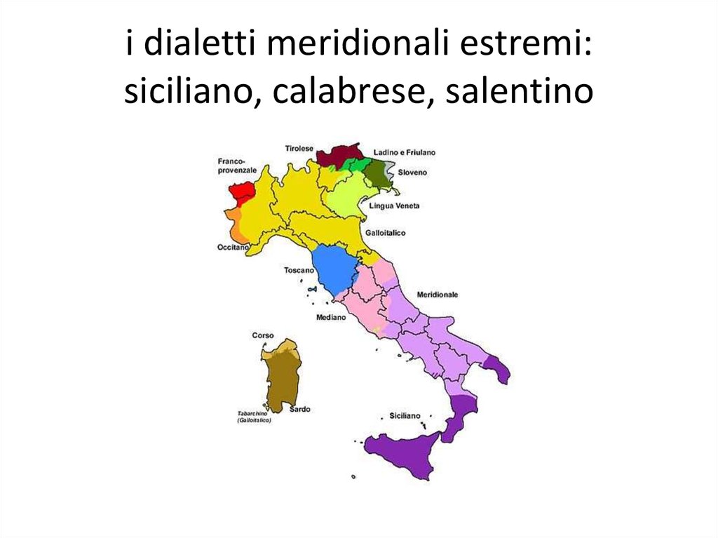 i dialetti meridionali estremi: siciliano, calabrese, salentino