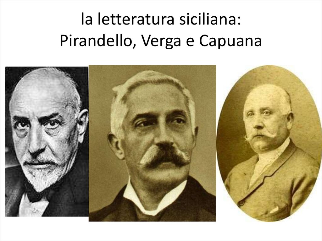 la letteratura siciliana: Pirandello, Verga e Capuana
