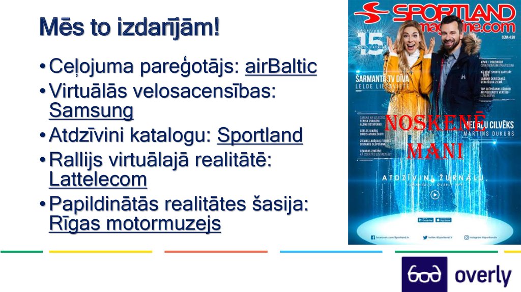 Mēs to izdarījām!