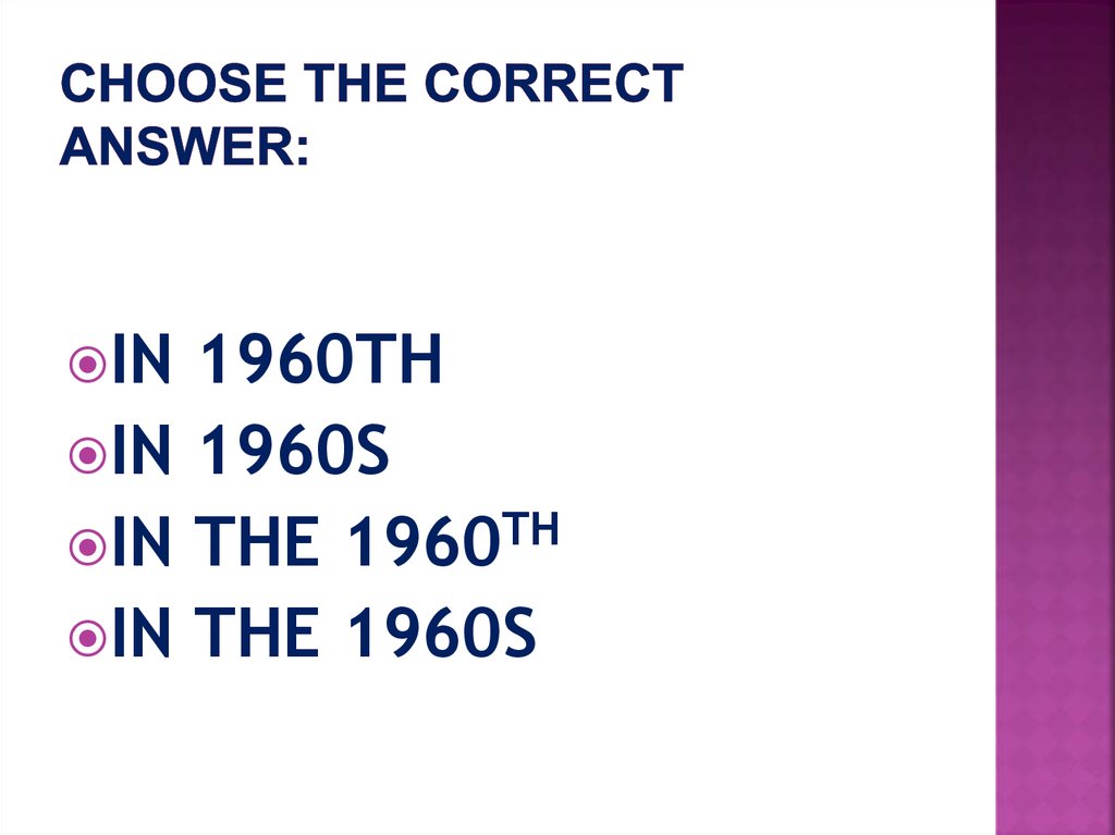 CHOOSE THE CORRECT ANSWER: