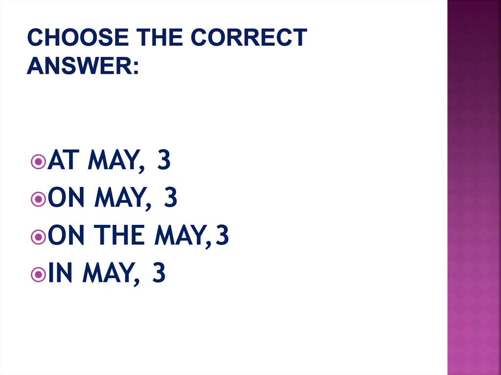 CHOOSE THE CORRECT ANSWER: