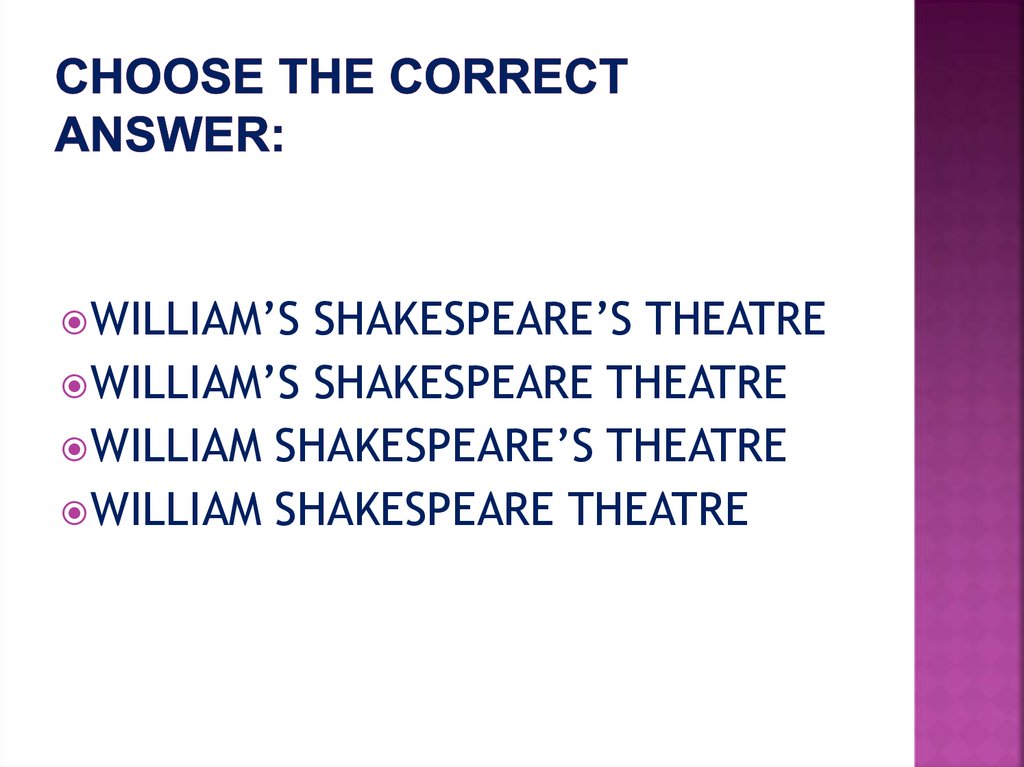 CHOOSE THE CORRECT ANSWER: