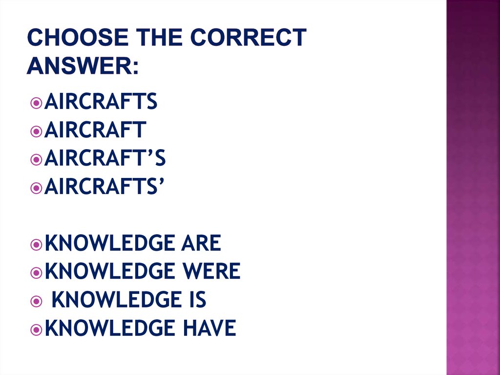 CHOOSE THE CORRECT ANSWER: