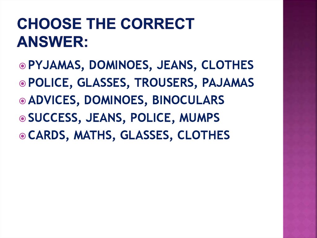 CHOOSE THE CORRECT ANSWER: