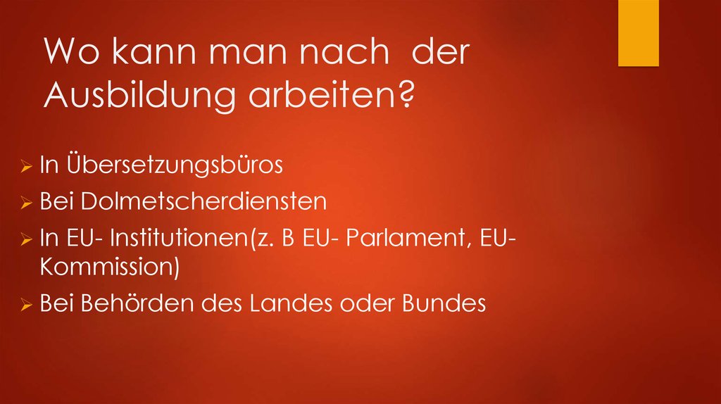 Wo kann man nach  der Ausbildung arbeiten?