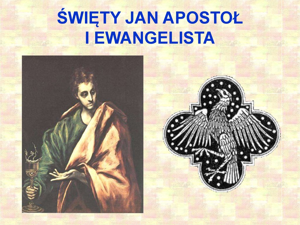 ŚWIĘTY JAN APOSTOŁ I EWANGELISTA