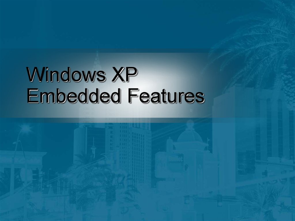 Windows XP Embedded Features