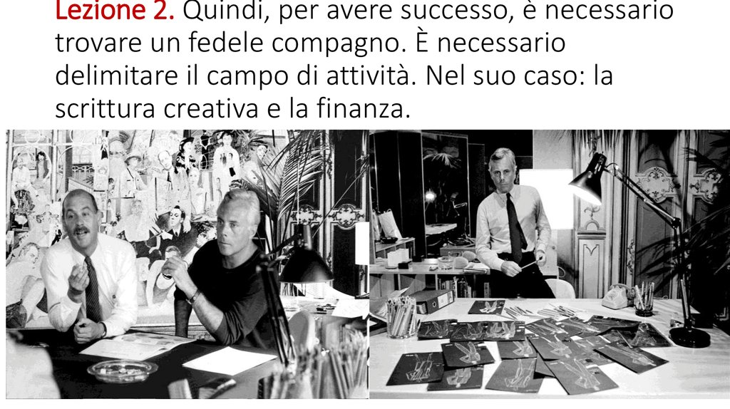 Lezione 2. Quindi, per avere successo, è necessario trovare un fedele compagno. È necessario delimitare il campo di attività.