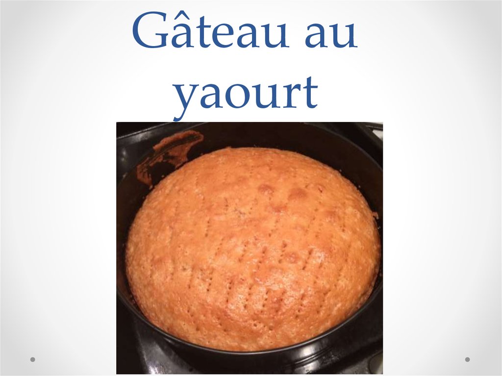 Gateau Au Yaourt Online Presentation