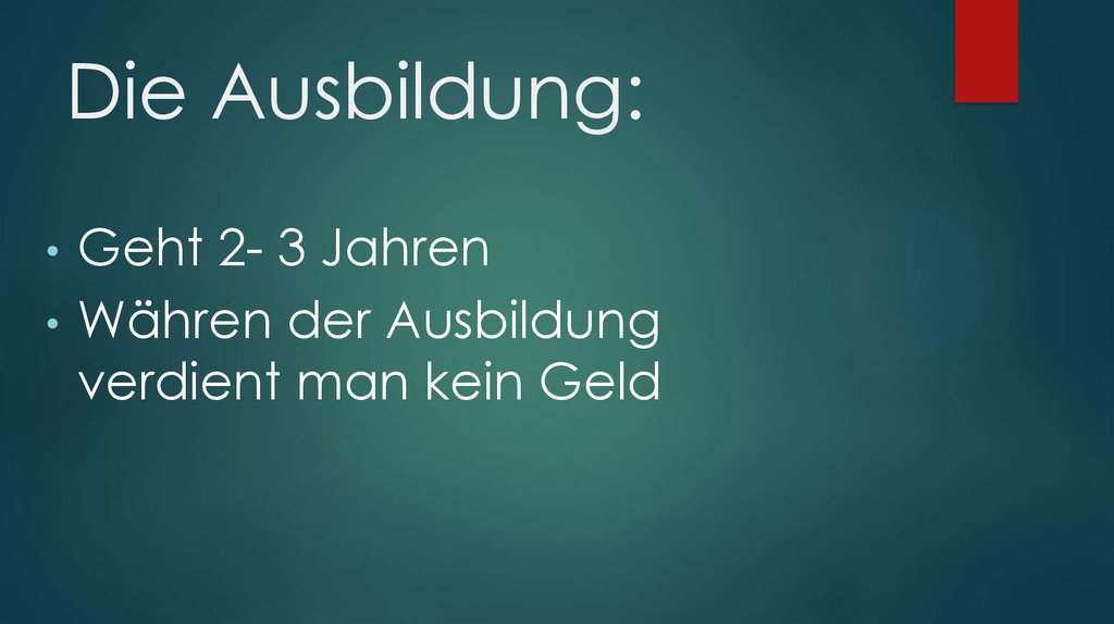 Die Ausbildung: