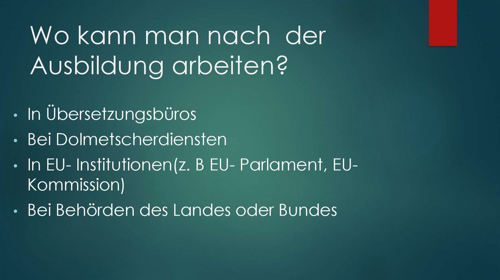 Wo kann man nach  der Ausbildung arbeiten?