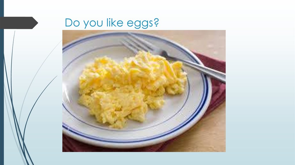 Do you like eggs?