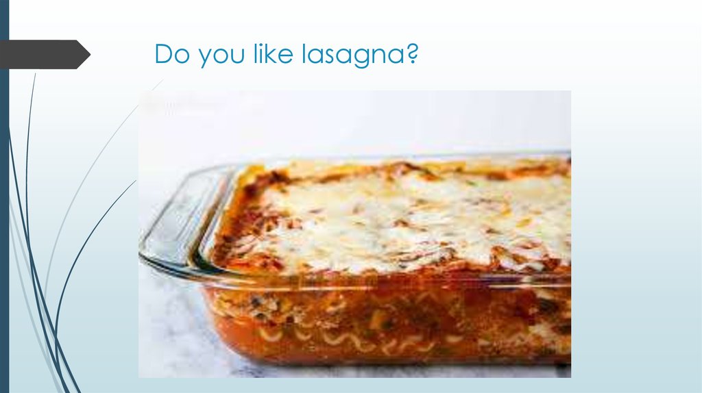 Do you like lasagna?
