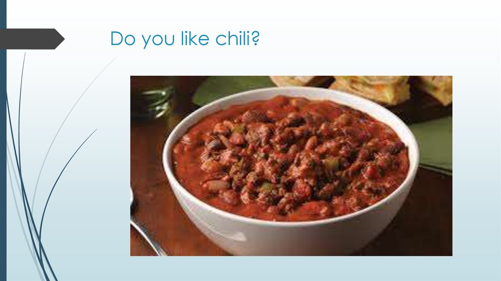 Do you like chili?