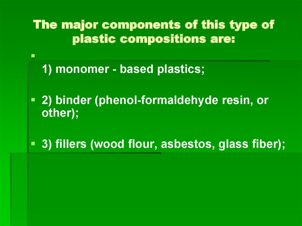 The major components of this type of plastic compositions are:
