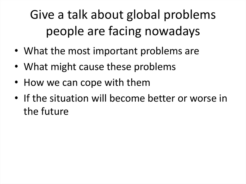 Give a talk about global problems people are facing nowadays