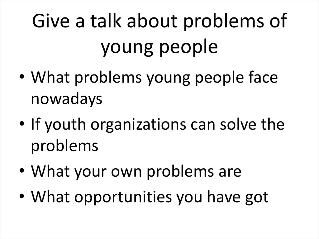 Give a talk about problems of young people
