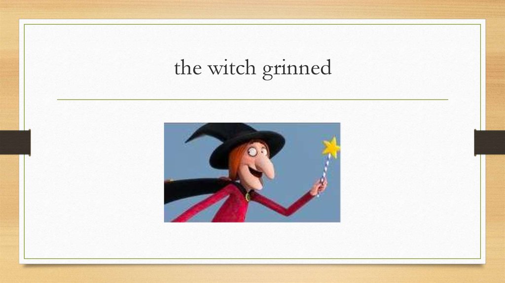 the witch grinned
