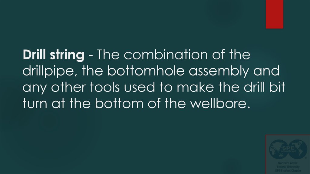 Drill string - The combination of the drillpipe, the bottomhole assembly and any other tools used to make the drill bit turn at