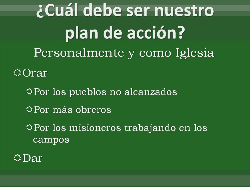 ¿Cuál debe ser nuestro plan de acción?